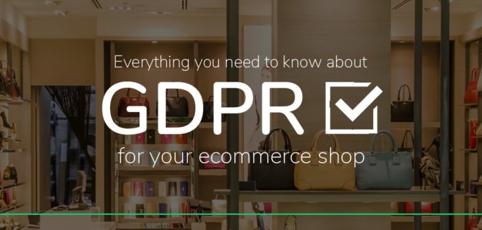 Everything you need to know about GDPR for your ecommerce website