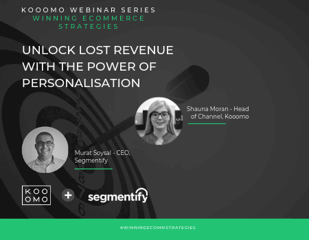 WEBINAR: Unlock Lost Revenue with the Power of Personalisation